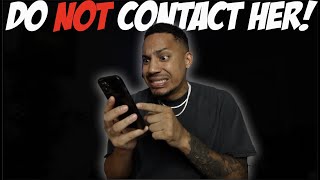 Do NOT Contact Her!