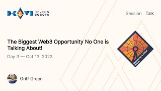 The Biggest Web3 Opportunity No One is Talking About! by Griff Green | Devcon Bogotá