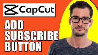 How To Add Subscribe Button To Video In Capcut On PC Laptop