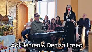 Adi Hentea si Denisa Lazea - Toate le-ai creat | live |