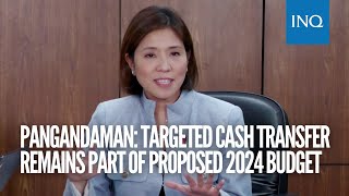 Pangandaman: Targeted cash transfer remains part of proposed 2024 budget