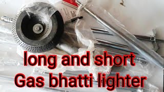 gas Bhatti lighter | गैस भट्ठी लाइटर | Bhatti jalane wala lighter