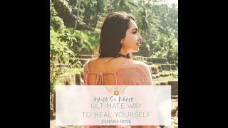 Highest Self Podcast Episode 146: Ultimate Way to Heal Yourself by Sahara Rose