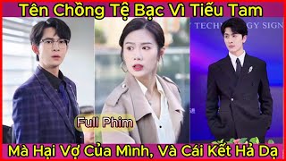 Tên Chồng Tệ Bạc, Vì Muốn Ở Bên Cạnh Tiểu Tam Mà Hại Vợ Của Mình, Và Cái Kết Vừa Lòng Hả Dạ.