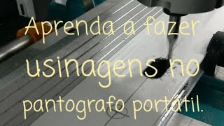 Aprenda como fazer usinagens com pantografo portátil.