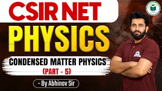 CSIR NET | Physics: Condensed Matter Physics Part-5 | Civilstap Teaching Exam | By Abhinav Sir