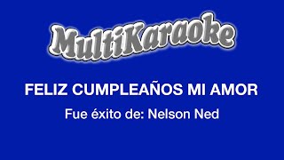 Feliz Cumpleaños Mi Amor - Multikaraoke - Fue Éxito de Nelson Ned