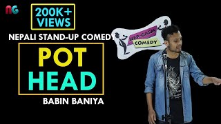 PotHeads | Nepali Stand-up Comedy | Babin Baniya | Nep-Gasm Comedy