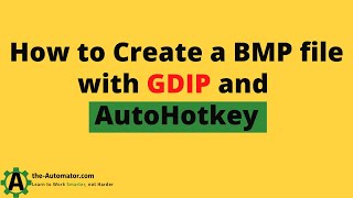 How to Create a BMP with GDIPlus and AutoHotkey