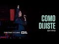 Christine D'Clario | Como Dijiste | En Vivo