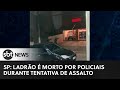 SP: Ladrão é morto por policiais durante tentativa de assalto | SBT News na TV (17/01/23)