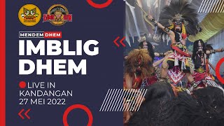 IMBLIG DHEM LIVE IN KANDANGAN 27 MEI 2022