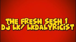 The Fresh Sesh Mix 1