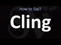 How to Pronounce Cling? (CORRECTLY)