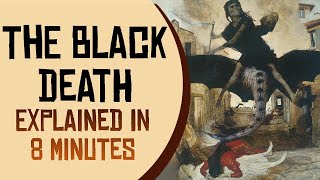 The Black Death Explained in 8 Minutes