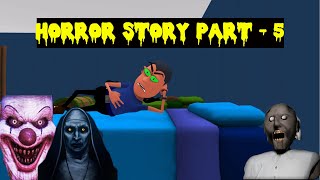 Horror Story Joke Part 5  - डरावनी कहानी ५ [Granny Evil Nun Horror Clown] - MJH - HSJ