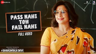 Pass Nahi Toh Fail Nahi - Full Video | Shakuntala Devi| Vidya Balan |Sunidhi Chauhan | Sachin-Jigar