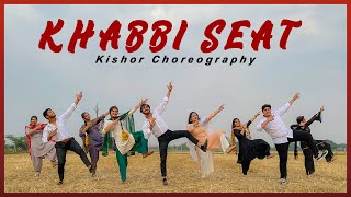 Khabbi Seat Bhangra Dance Cover | Ammy Virk | Kishor Choreography | Punjabi Latest Songs