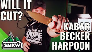 Will it Cut? Kabar Becker Harpoon