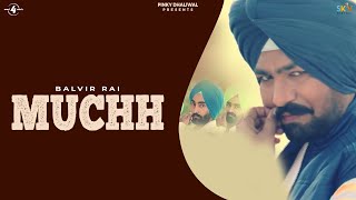 MUCHH (Full Video) - BALVIR RAI | Latest Punjabi Songs 2016 | New Punjabi Song 2016