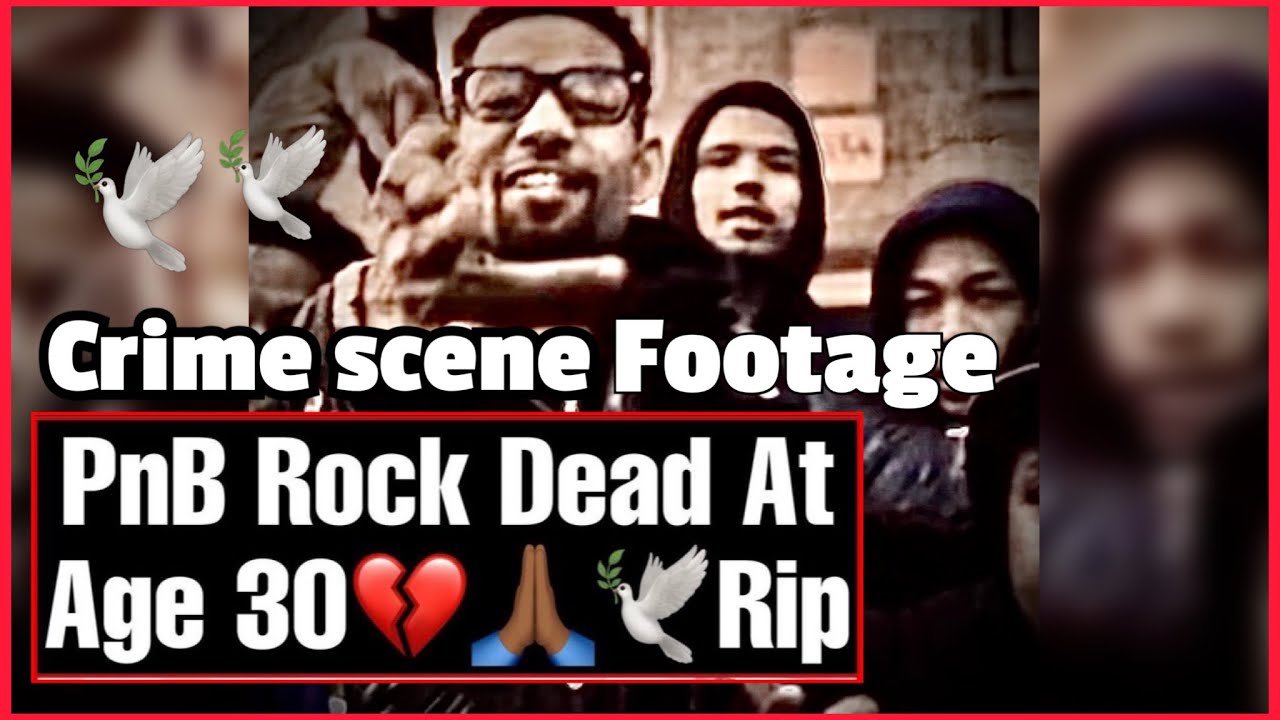 PNB ROCK 🕊 PRONOUNCED DEAD CRIME SCENE FOOTAGE DESCRIBING WHAT HAPPENED ...