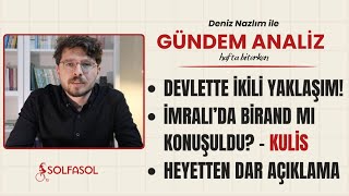 Devlette ikili yaklaşım! İmralı’da Birand mı konuşuldu? DEM Heyeti'nden dar açıklama | GÜNDEM ANALİZ