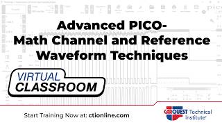 CTI Virtual Classroom - Advanced PICO Math Channel and Reference Waveform Techniques