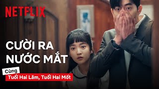 17 phút vui vẻ cùng Tuổi hai lăm, tuổi hai mốt | Netflix