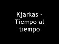 kjarkas tiempo al tiempo