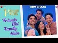 Friends Bhi Family Hain | Hum Chaar |Prit, Simran, Anshuman, Tushar |Aaman Trikha & Rajiv Sundaresan