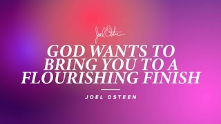 A Flourishing Finish | Joel Osteen #ambient