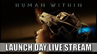 Human Within - VR Experience Launch Day Live Stream