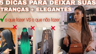 5 DICAS PARA DEIXAR SUAS TRANÇAS BOX BRAIDS NO ESTILO ELEGANTE