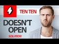 How To Fix Ten Ten App Doesn't Open | Step By Step