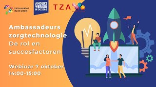 Webinar ambassadeurs zorgtechnologie, de rol en succesfactoren