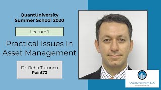 QuantUniversity Summer School 2020 | Practical Issues in Asset Management