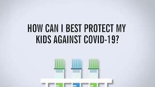 How Can I Protect My Kids Against COVID-19?