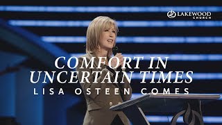 Comfort In Uncertain Times | Pastor Lisa Osteen Comes