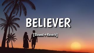 Imagine Dragons - Believer (Lyrics) [Slowed+Reverb]