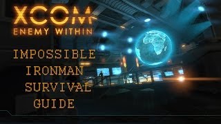 Impossible Ironman Survival Guide #1.2 - XCOM: Enemy Within