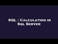 SQL : Calculation in Sql Server
