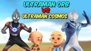 Upin Ultraman Orb vs ipin Ultraman Cosmos