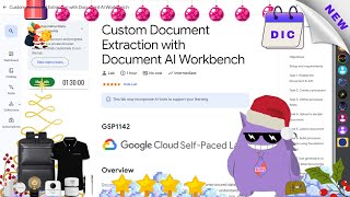 Custom Document Extraction with Document AI Workbench #2025 | #GSP1142 |#qwiklabs |#Solution