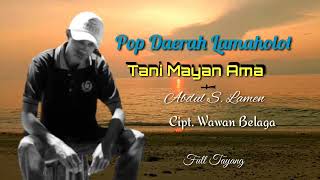 TANI MAYAN AMA//Cipt.WAWAN BELAGA