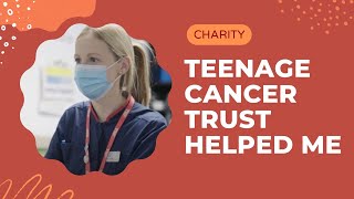 'How The Teenage Cancer Trust Supported Me'