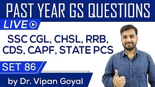 Previous year GS questions Set 86 for RRB NTPC, SSC CGL CPO CHSL CDS CAPF PCS by Dr. Vipan Goyal