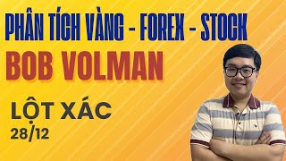 Phân Tích Vàng - Forex - Stock Bob Volman 28/12 | Lột Xác - Nhật Hoài Trader