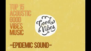 Acoustic Good Vibes Song #epidemic sound