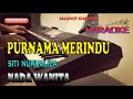 PURNAMA MERINDU [KARAOKE ROCK MALAYSIA] SITI NURHALIZA ll NADA WANITA B=DO