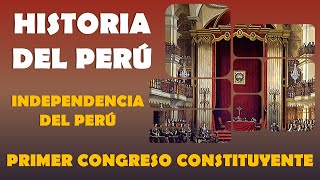 PRIMER CONGRESO CONSTITUYENTE | Historia del Perú 🇵🇪